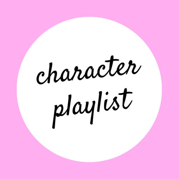 custom character playlist !