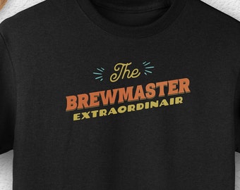 Brewmaster Extraordinaire T-Shirt: Funny Beer Lover Gift