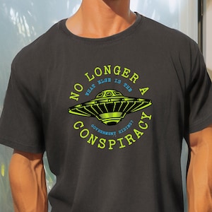 Conspiracy Theorist TShirt, Alien Shirts, Alien Gifts, UFO Shirts, Outer Space Shirts, Conspiracy Shirts, Aliens Are Real, Conspiracy Gift