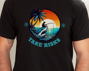 Funny Shark Fishing Shirt: Take Risks, Ocean Lover Tee