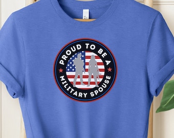 Proud Military Spouse Shirt: Army Wife, Girlfriend Tee
