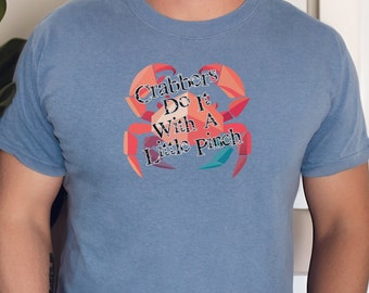 Shirt Crab Lover: 'Crabbers Do it with a Little Pinch' Comfort Colors T-shirt