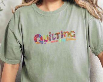 Quilt Till You Wilt T-Shirt: Comfort Colors Quilting Tee