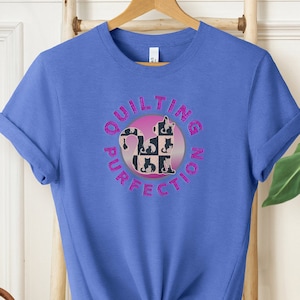 Quilting Shirt, Cat Lover, Quilts and Cats, Quilt Gift, Love Quilting, Quilter Gift, Mom Quilt Gift, Quilt Lover, Funny Cat T Shirt