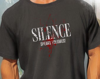 Silence Speaks Volumes T-Shirt, True Crime Blood Splatter Design