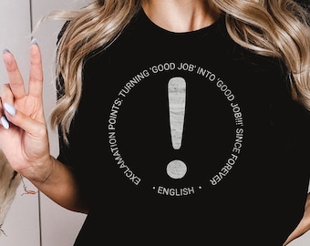 English Teacher Shirt, punctuation shirt, Funny English Teacher Gift, funny grammar shirt, Exclamation Point, First Day of School