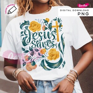 Jesus Saves Floral Design, Sublimation Design png, Christian PNG, Religious T Shirt png, Jesus quote png, Instant download