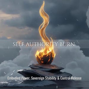 Self Authority Burn | Embodied Power, Sovereign Stability & Control Release | Same Day Delivery