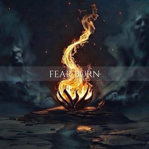 Könnte beinhalten: Eine dunkle, atmosphärische Szene mit einem zentralen schalenförmigen Gefäß, das eine helle, wirbelnde Flamme enthält. Der Text FEAR BURN ist mittig über das Bild gelegt. Neblige, rauchartige Gestalten treten aus dem dunklen Hintergrund hervor.