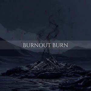 Peut inclure: Une scène sombre et monochrome montrant un tas de charbon et de débris fumants sur une terre craquelée. Des volutes de fumée noire s'élèvent du centre. Le texte "BURNOUT BURN" est centré en lettres blanches à empattement sur une bande sombre.