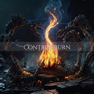 Pode incluir: Uma ilustração digital com braços robóticos mecânicos rodeando uma chama central que se eleva de uma plataforma de pedra escura e rachada. O texto "CONTROL BURN" está centralizado na imagem com uma fonte serifada branca sobre fundo escuro.