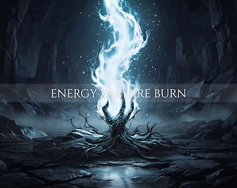 May include: A dark, rocky cavern setting features a central, gnarled, dark root-like structure emitting a bright, swirling blue flame that rises upward. The text ENERGY VAMPIRE BURN is centered across the middle of the image in white capital letters.