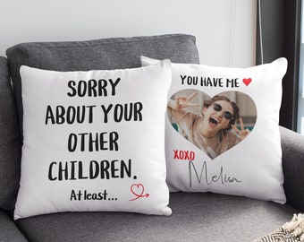 Sorry About Your Other Children Pillow, Funny Mothers Day Gift for Mom, Fathers Day GIFt, Funny Gift for Parents, Custom Photo Pillow