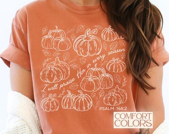 Fall Christian Shirt Comfort Colors Pumpkin Shirt Psalm 146 2 Bible Verse Tee Christian Thanksgiving Shirt Faith Autumn Tee Church Shirt Top