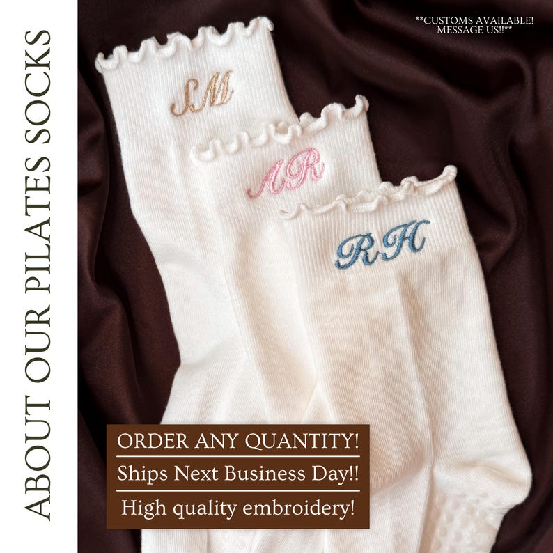 May include: White Pilates socks with ruffled tops, each embroidered with initials in different colors: gold, pink, and blue. The text "ABOUT OUR PILATES SOCKS" is on the left. The text "CUSTOMS AVAILABLE! MESSAGE US!!" is at the top.