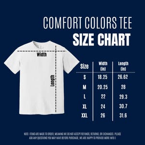 May include: White Comfort Colors tee shirt with a size chart. The chart shows measurements for width and length in inches for sizes S, M, L, XL, and XXL. The shirt is displayed on a dark blue background.