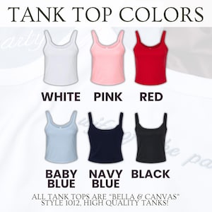 May include: A color chart displaying six Bella & Canvas style 1012 tank tops in white, pink, red, baby blue, navy blue, and black. The text reads TANK TOP COLORS, the color names, and ALL TANK TOPS ARE BELLA & CANVAS STYLE 1012, HIGH QUALITY TANKS!