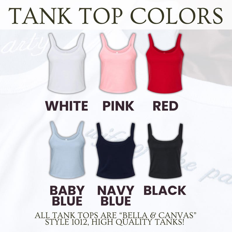 May include: A color chart displaying six Bella & Canvas style 1012 tank tops in white, pink, red, baby blue, navy blue, and black. The text reads TANK TOP COLORS, the color names, and ALL TANK TOPS ARE BELLA & CANVAS STYLE 1012, HIGH QUALITY TANKS!