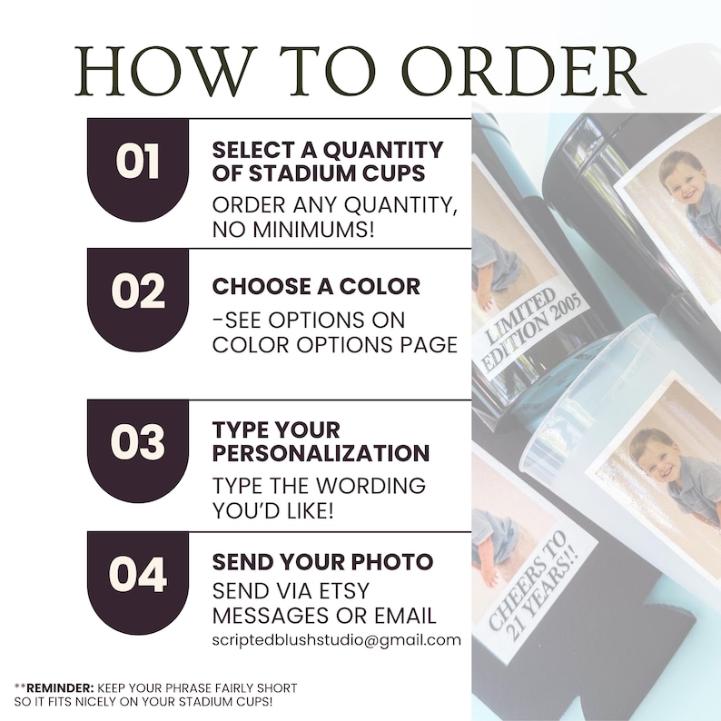 Puede incluir: Un gr&aacute;fico de instrucciones titulado HOW TO ORDER con cuatro pasos para personalizar vasos de estadio. Los pasos incluyen seleccionar la cantidad, elegir el color, escribir la personalizaci&oacute;n y enviar una foto. Se muestran vasos personalizados.