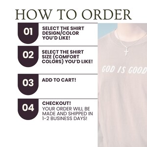 May include: A graphic showing the steps to order a shirt. The steps are numbered and include selecting design/color, size, adding to cart, and checkout. The shirt in the image has the text "GOD IS GOOD".