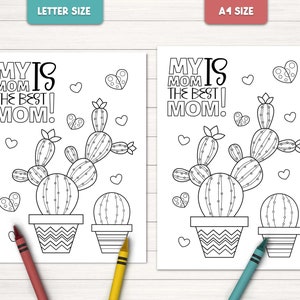 May include: A printable coloring page featuring a cactus with the text "My Mom is the Best Mom!" in black and white. The page is available in letter and A4 sizes.