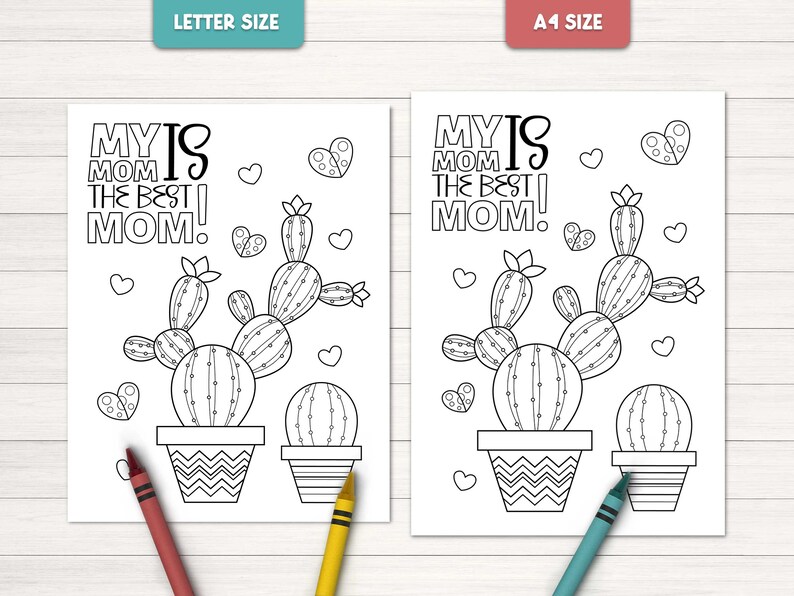 May include: A printable coloring page featuring a cactus with the text "My Mom is the Best Mom!" in black and white. The page is available in letter and A4 sizes.