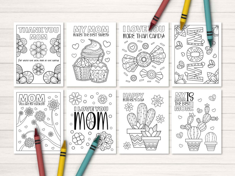 May include: Set of eight printable coloring cards featuring Mother's Day themed designs. Each card has a different message, including "Thank You Mom", "My Mom Makes the Best Sweets", "I Love You More Than Candy", "Mom You Are My Favorite", "I Love You Mom", "Happy Mother's Day", "My Mom is the Best Mom!" and "Mom".