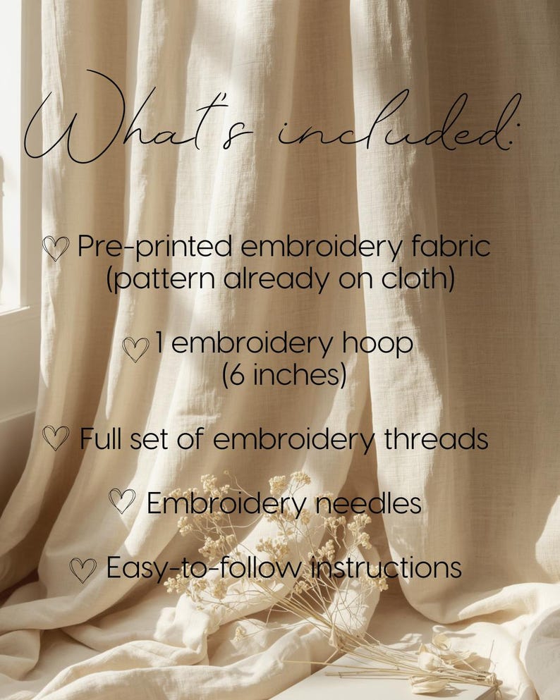 Puede incluir: Un kit de bordado sobre un fondo de tela color crema con el texto: What's included: Pre-printed embroidery fabric, 1 embroidery hoop (6 inches), Full set of embroidery threads, Embroidery needles, and Easy-to-follow instructions.