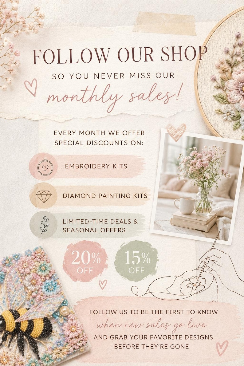 Puede incluir: Un gr&aacute;fico promocional de tienda con el texto FOLLOW OUR SHOP SO YOU NEVER MISS OUR monthly sales! Enumera descuentos en kits de bordado, kits de pintura de diamantes y ofertas estacionales, con insignias de 20% y 15% de descuento y un bordado de abeja.