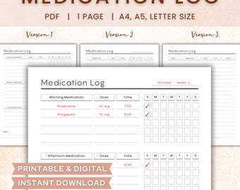 May include: Printable medication log template in PDF format. The template includes three versions, with a weekly calendar and space to record morning, afternoon, and evening medications, dosage, and time. The template is available in A4, A5, and letter sizes.