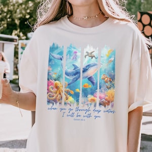 When You Go Through Deep Waters Comfort Colors® Shirt, Christian Ocean Animal Tee, Religious Coastal Sea Life Whale Tshirt, Bible Verse Gift