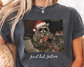Funny Christmas Raccoon Shirt, Feral But Festive Comfort Colors® Tee, Holiday Meme Graphic Tshirt