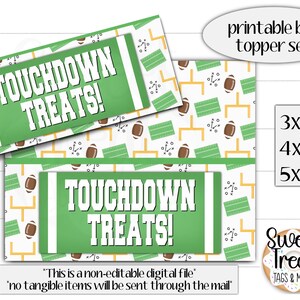 May include: Printable bag topper set with a green and white football theme. The toppers feature the text "Touchdown Treats!" and are available in 3x4", 4x4", and 5x4" sizes.