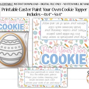 May include: A printable Easter cookie topper set. It includes an egg-shaped cookie in a clear bag, a sign with the text "Paint Your Own Cookie", and instructions. The design features bunnies, carrots, and Easter eggs.