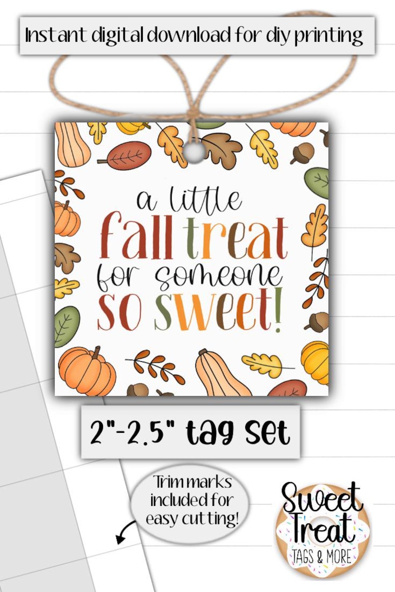 May include: A white tag set with a fall theme, featuring pumpkins, leaves, and acorns. Text reads "a little fall treat for someone so sweet!" and "2"-2.5" tag set". Includes trim marks for easy cutting.