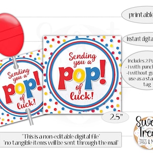 May include: A digital printable tag design with the text "Sending you a pop of luck!" in red, blue, and yellow. The design includes a red lollipop and is 2.5 inches in size. The tag is a digital download.