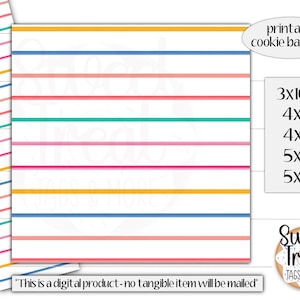 May include: Printable cookie backers with a striped pattern in blue, yellow, pink, and green. The sizes available are 3x10.5 inches, 4x4 inches, 4x6 inches, 5x5 inches, and 5x7 inches.