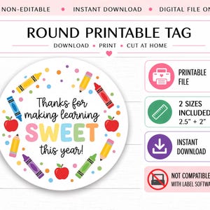 May include: Round printable tag with the text "Thanks for making learning SWEET this year!" surrounded by colorful crayons, pencils, and apples. Includes the text "Printable File", "2 Sizes Included 2.5" + 2"", and "Instant Download".