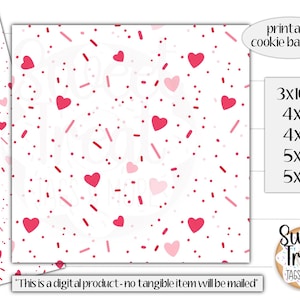May include: Printable cookie backers with a pink and red heart and confetti pattern. The sizes available are 3x10.5 inches, 4x4 inches, 4x6 inches, 5x5 inches, and 5x7 inches.