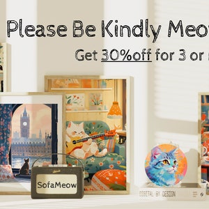 May include: A collection of colourful cat-themed illustrations in frames, featuring a black cat on a sofa, a white cat playing a guitar, and an orange cat drinking tea. The text "Please Be Kindly Meowed" and "Get 30% off for 3 or more!" is displayed above the frames.