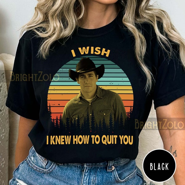 Jack Twist - I wish I knew how to quit you. Sunset Vintage Retro Comfort Colors T-shirt, SweatShirt, Hoodie, Tshirt