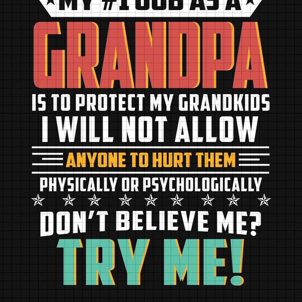 My 1 Job As Grandpa Is To Protect My Grandkids Try Me Png - Digital Design Prints - Inspirational Quote