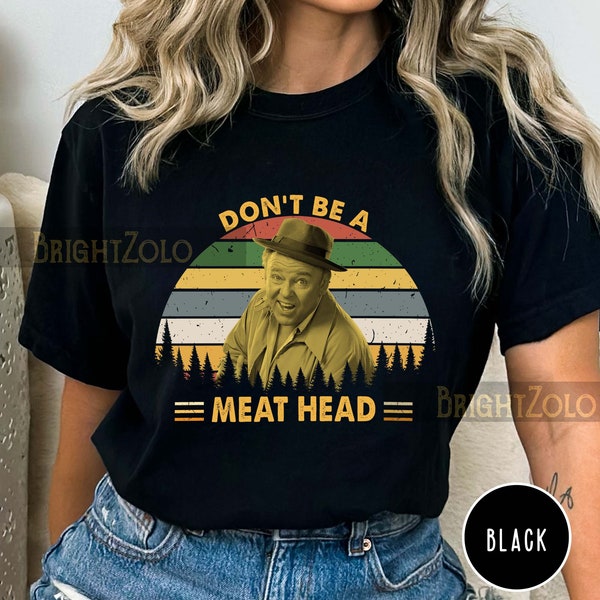 Archie Bunker - Don’t Be A Meat Head Sunset Vintage Retro Comfort Colors T-shirt, SweatShirt, Hoodie, Tshirt