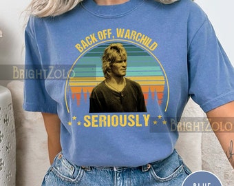 Bodhi - Back Off Warchild Seriously Sunset Vintage Retro Comfort Colors T-shirt, SweatShirt