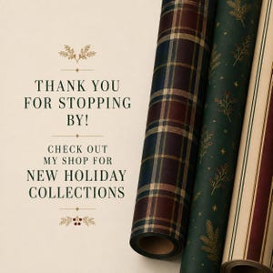 May include: Three rolls of wrapping paper featuring a dark plaid pattern, a dark green background with gold botanical illustrations, and a cream background with vertical red and dark stripes, alongside text reading THANK YOU FOR STOPPING BY!
