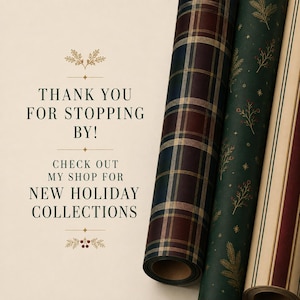 May include: Three rolls of wrapping paper featuring a dark plaid pattern, a dark green background with gold botanical illustrations, and a cream background with vertical red and dark stripes, alongside text reading THANK YOU FOR STOPPING BY!