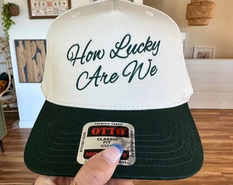 How Lucky Are We Embroidered Hat