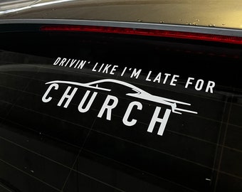 Car sticker Late for Church