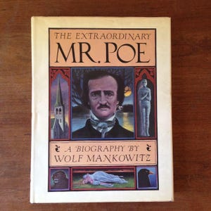 The Extraordinary Mr. Poe: A Biography Of Edgar Allan Poe By Wolf Mankowitz”. Copyright © 1978 first edition hardcover