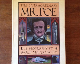 The Extraordinary Mr. Poe: A Biography Of Edgar Allan Poe By Wolf Mankowitz”. Copyright © 1978 first edition hardcover